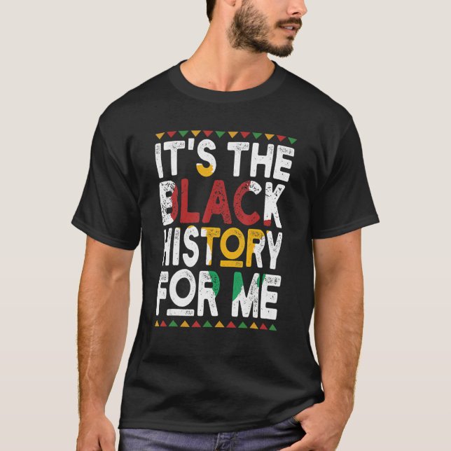 It's Black History For Me African Pride BHM Men Wo T-Shirt (Front)