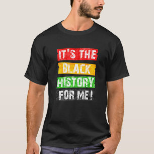 Its Black History For Me African Pride BHM Men Wom T-Shirt
