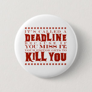 It's Called a Deadline 6 Cm Round Badge
