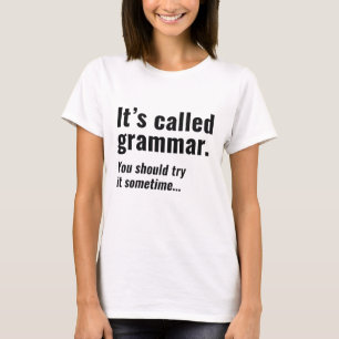 It's Called Grammar T-Shirt
