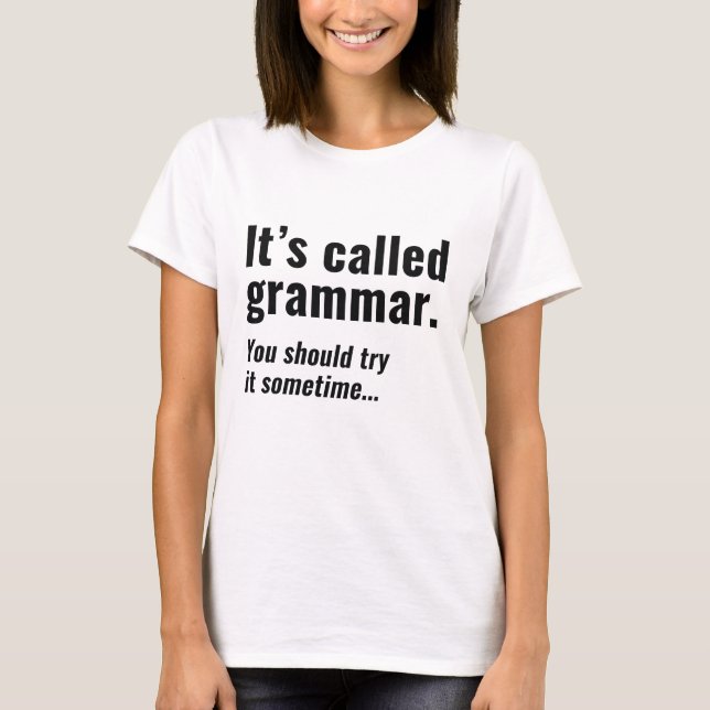 It's Called Grammar T-Shirt (Front)