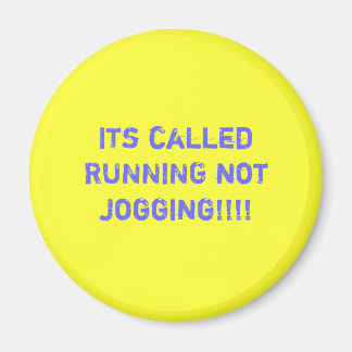 Its called RUNNING not jogging!!!! Magnet