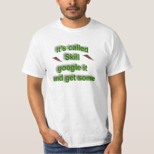 It's called skill T-Shirt