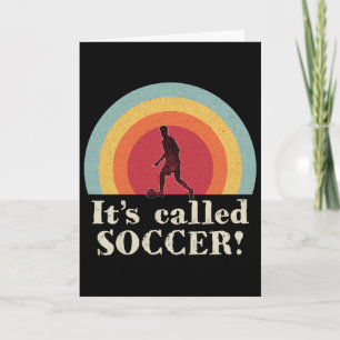 It's Called Soccer Funny Footll  Card
