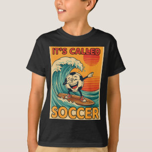 Its Called Soccer Funny Retro Ball Sports Fan Men T-Shirt