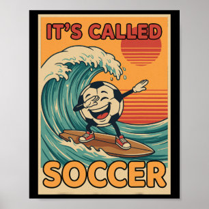 It's Called Soccer Funny Retro Ll Sports Fan Men W Poster