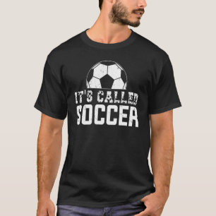 Its Called Soccer Not Football Shirt,USA It's Call T-Shirt