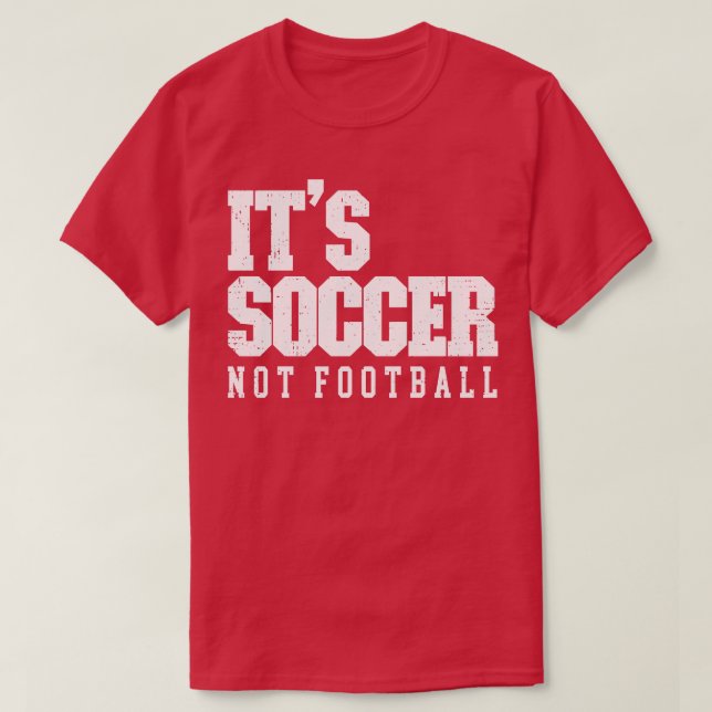 Its Called Soccer T-Shirt (Design Front)