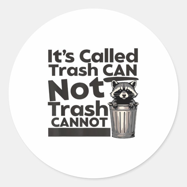 It's Called Trash Can Not Trash Cannot Motivationa Classic Round Sticker (Front)