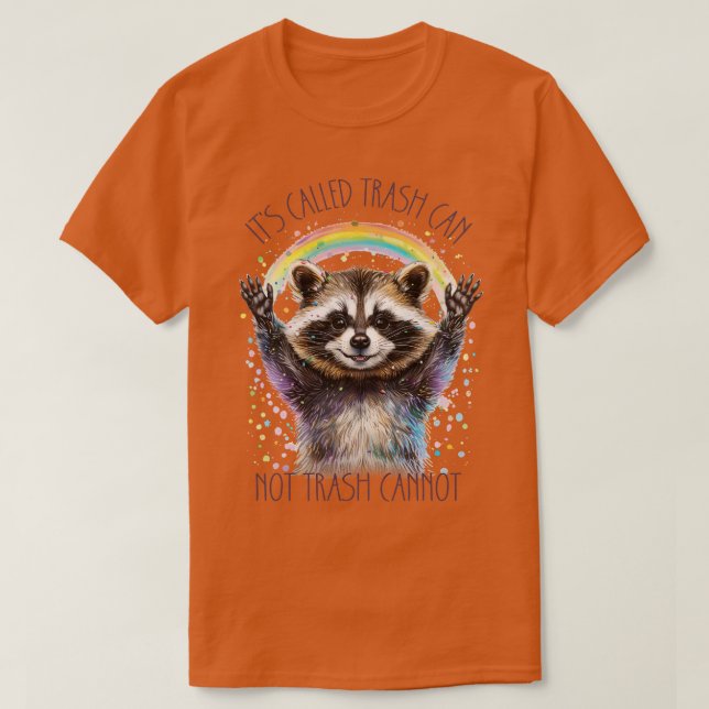 Its Called Trash Can Not Trash Cannot T-Shirt (Design Front)