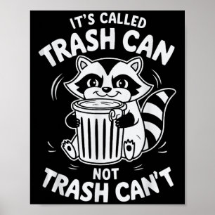 It's Called Trash Can Not Trash Can't Poster
