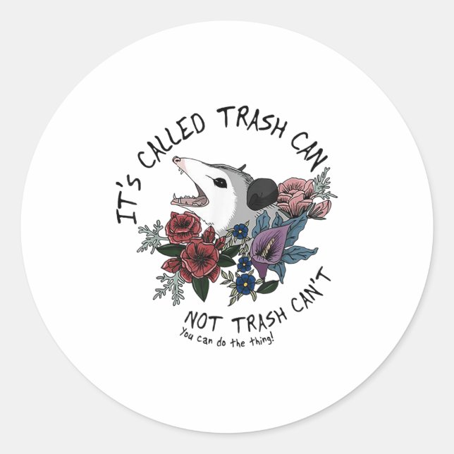 It's Called Trash Can Not Trash Can't Ssum With Fl Classic Round Sticker (Front)