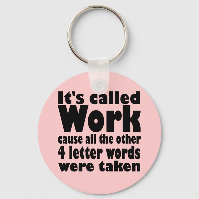 It's Called "Work" Key Ring (Front)