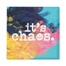 It's Chaos, Be Kind Magnet