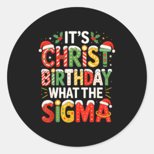 It's Christ Birthday Sigma Christian Christmas Classic Round Sticker