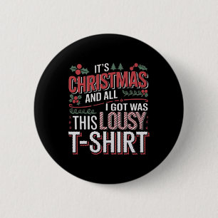 It's Christmas And All I Got Was This Lousy Xmas 6 Cm Round Badge