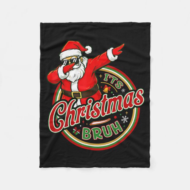 It's Christmas Bruh Dabbing Boy Kids Xmas Christma Fleece Blanket (Front)