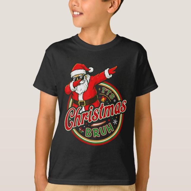 It's Christmas Bruh Dabbing Boy Kids Xmas Christma T-Shirt (Front)
