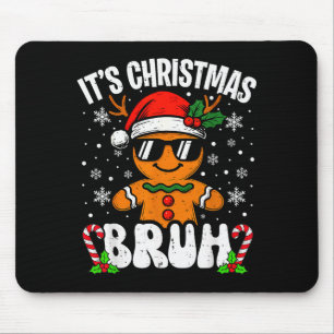 It's Christmas Bruh Meme Funny Gingerbread Xmas Te Mouse Mat