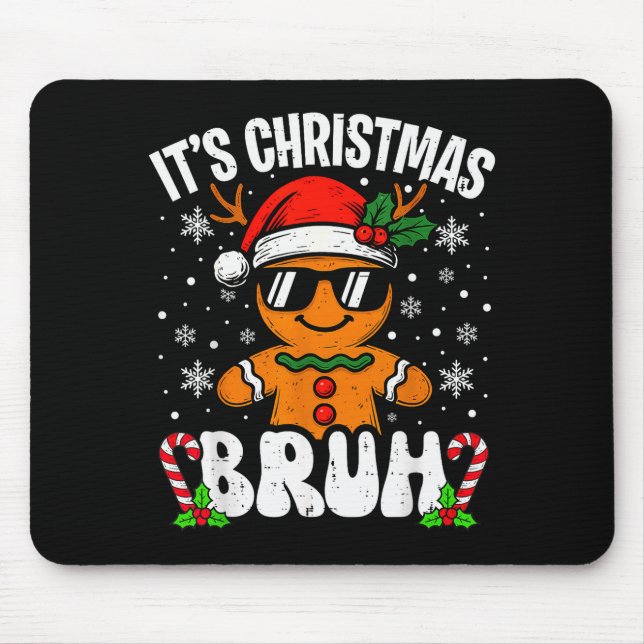 It's Christmas Bruh Meme Funny Gingerbread Xmas Te Mouse Mat (Front)