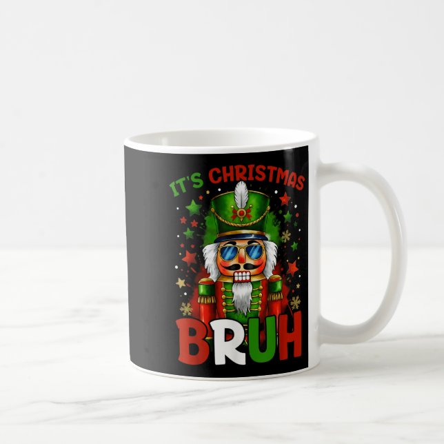 It's Christmas Bruh Nutcracker Boys Kids Xmas Chri Coffee Mug (Right)