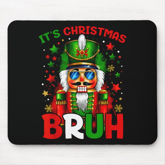 It's Christmas Bruh Nutcracker Boys Kids Xmas Chri Mouse Mat (Front)