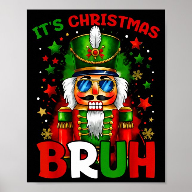 It's Christmas Bruh Nutcracker Boys Kids Xmas Chri Poster (Front)