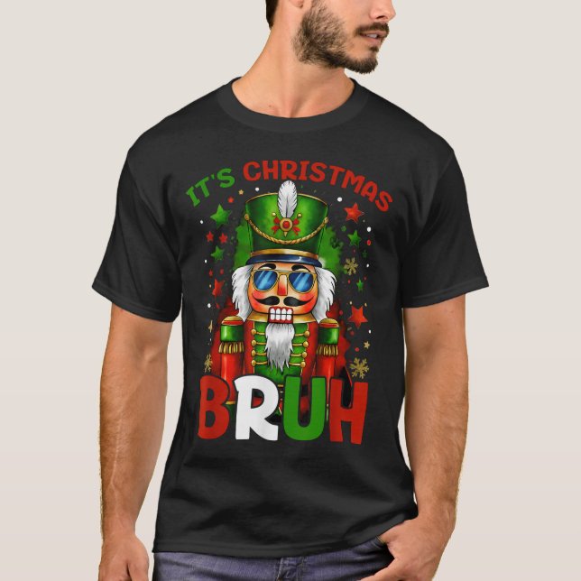 It's Christmas Bruh Nutcracker Boys Kids Xmas Chri T-Shirt (Front)