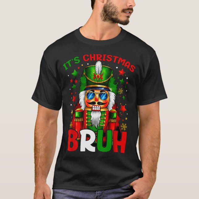 It's Christmas Bruh Nutcracker Boys Kids Xmas Chri T-Shirt (Front)