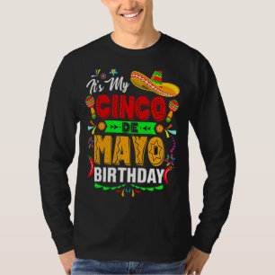 It's Cinco De Mayo Birthday Cinco De Mayo Fiesta P T-Shirt