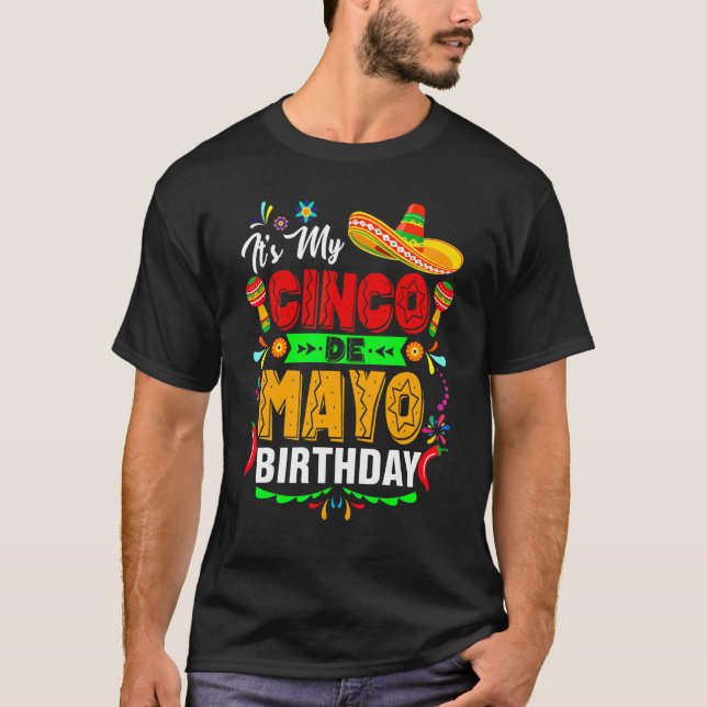 It's Cinco De Mayo Birthday Cinco De Mayo Fiesta P T-Shirt (Front)