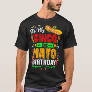 It's Cinco De Mayo Birthday Cinco De Mayo Fiesta P T-Shirt