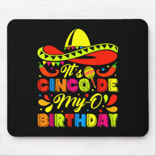 It's Cinco De My-o Birthday Born On Mexican Party Mouse Mat