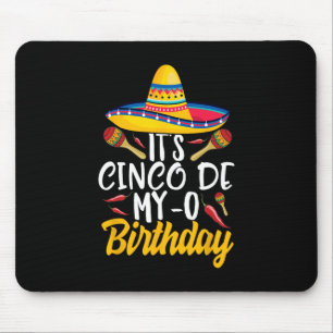 It's Cinco De My-o Birthday Cinco De Mayo Fiesta P Mouse Mat