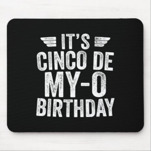 It's Cinco De My-o Birthday Shirt Cinco De Mayo Pa Mouse Mat