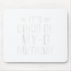 Its Cinco De My-o Birthday Shirt Cinco De Mayo Par Mouse Mat