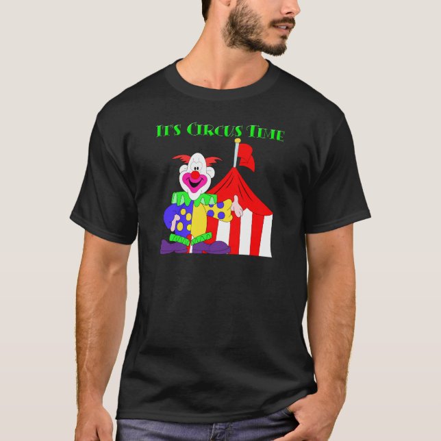 Its Circus Time T-Shirt (Front)