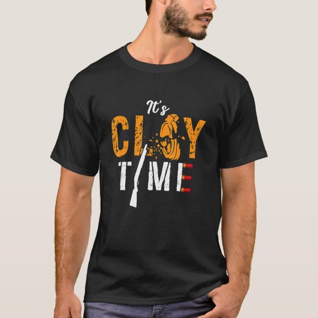 It's Clay Time Shooting Sports Target Shooting Cla T-Shirt (Front)