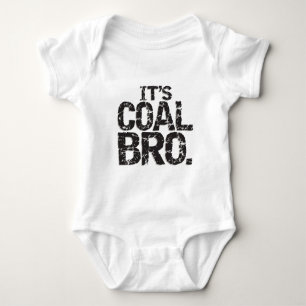 IT'S COAL BRO.jpg Baby Bodysuit
