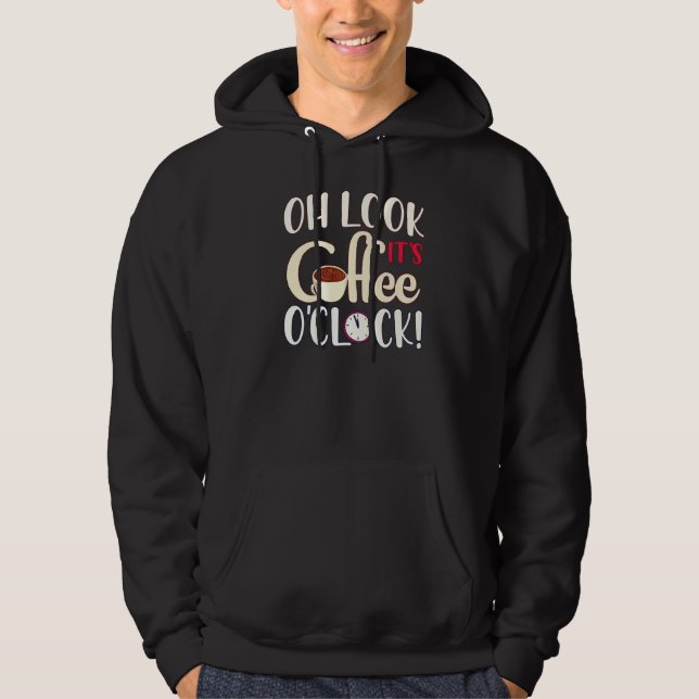 It's Coffee O'clock  Cafe Graphic Alarm Ticking  1 Hoodie (Front)