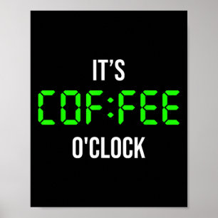 Its Coffee Oclock, Cool Funny Coffee Graphic Quote Poster