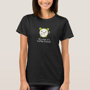It's Coffee O'clock Drinking Espresso Cafe Break T-Shirt