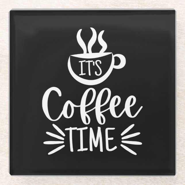 It's Coffee Time   Beverage Coaster (Front)