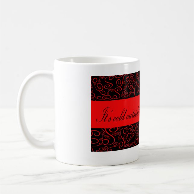 It's cold outside coffee mug (Left)