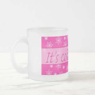 It's cold outside frosted glass coffee mug