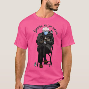 Its cold outside T-Shirt