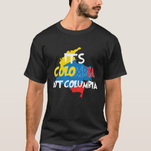 It's Colombia Not Columbia Cute Colombian T-Shirt