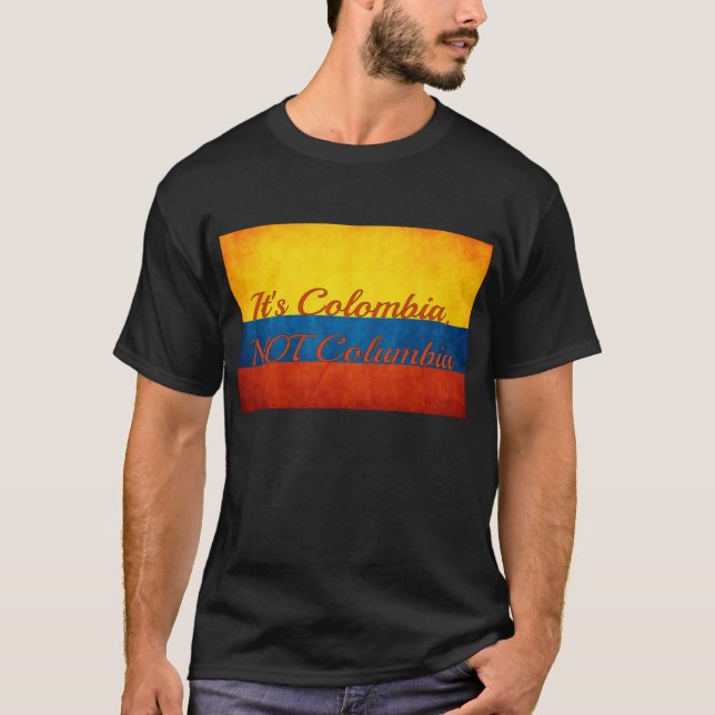 "It's Colombia, Not Columbia" T-Shirt (Front)