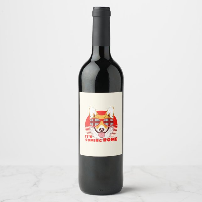 Its Coming Home corgi Wine Label (Front)