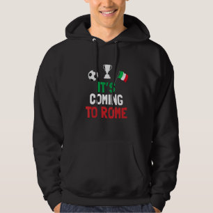 It's Coming To Rome Italy Champions Penalty Hoodie